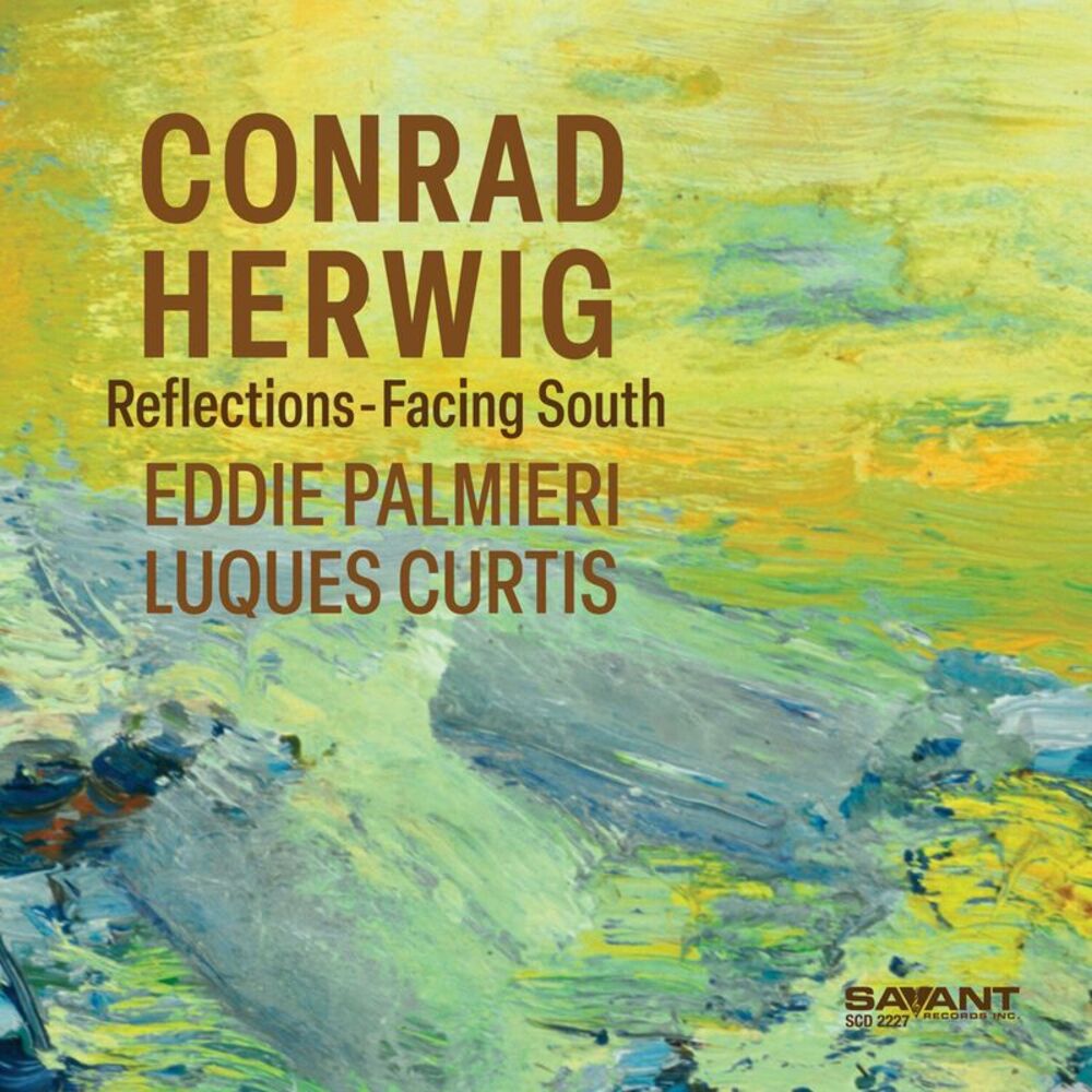 Conrad Herwig - Reflections-Facing South  CD